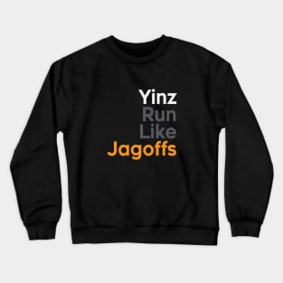 Yinz Run Like Jagoffs Crewneck Sweatshirt